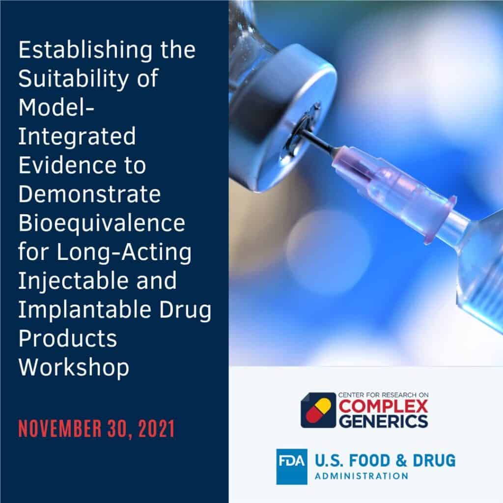 Advert for the Establishing the sustainability of model-integrated evidence to demonstrate bioequivalence for long-acting injectable and implantable drug products workshop
